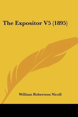 The Expositor V5 (1895) 1160713057 Book Cover