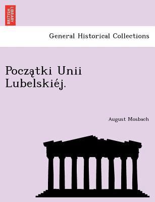 Pocza Tki Unii Lubelskie J. [Polish] 1241791902 Book Cover