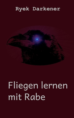 Fliegen lernen mit Rabe [German] 3756813770 Book Cover