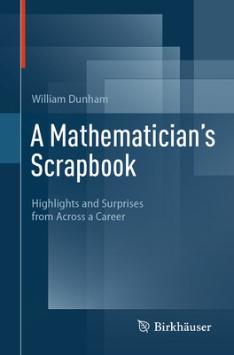 A Mathematician's Scrapbook: Highlights and Sur... 3031814177 Book Cover