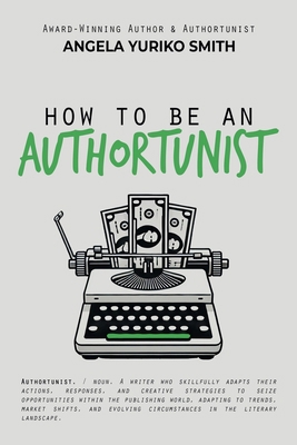 How to Be an Authortunist 1959048252 Book Cover