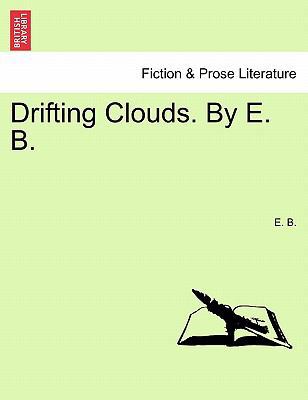 Drifting Clouds. by E. B. 1241182868 Book Cover