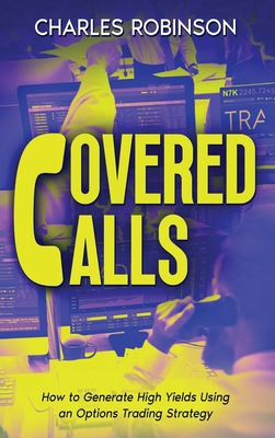 Covered Calls: How to Generate High Yields Usin... 176403628X Book Cover