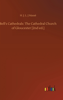 Bell's Cathedrals: The Cathedral Church of Glou... 3752436395 Book Cover