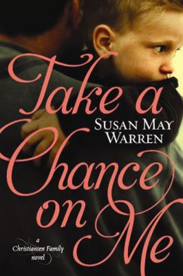Take a Chance on Me: A Christiansen Family Novel [Large Print] 1611737818 Book Cover