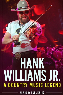 Hank Williams Jr: A Country Music Legend B0BKL6R1C9 Book Cover