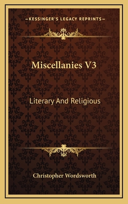 Miscellanies V3: Literary and Religious 1163536660 Book Cover