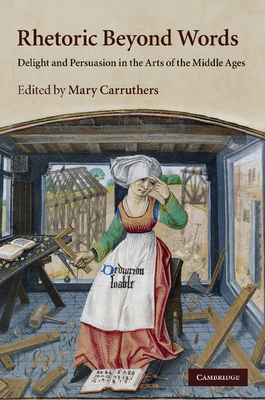Rhetoric Beyond Words: Delight and Persuasion i... 1107647770 Book Cover