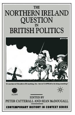 The Northern Ireland Question in British Politics 0333638670 Book Cover