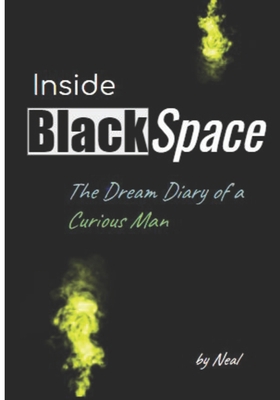 Inside BlackSpace: The Dream Diary of a Curious... B08QRXT91T Book Cover