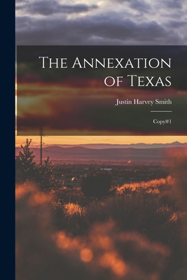 The Annexation of Texas: Copy#1 B0BMB8F4S1 Book Cover