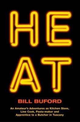 Heat: An Amateur's Adventures as Kitchen Slave,... 022407184X Book Cover