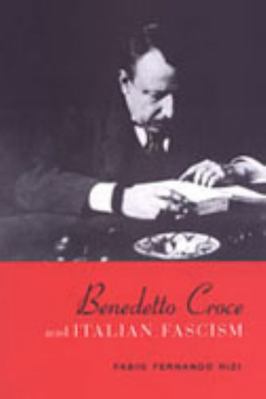 Benedetto Croce and Italian Fascism 0802037623 Book Cover