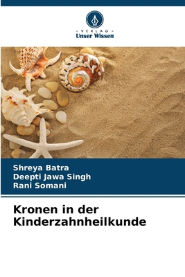 Kronen in der Kinderzahnheilkunde [German] 6203651370 Book Cover