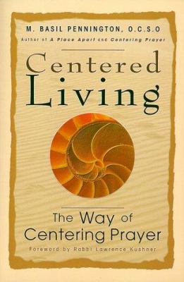 Centered Living: The Way of Centering Prayer 0764804952 Book Cover