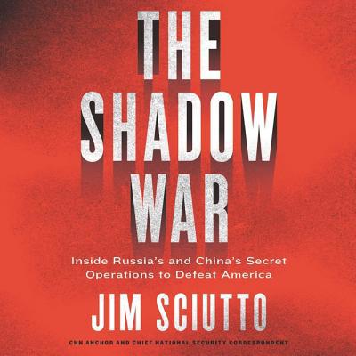 The Shadow War: Inside Russia's and China's Sec... 1982657715 Book Cover