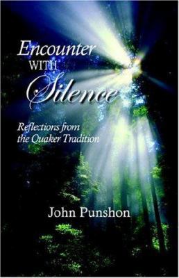 Encounter with Silence: Reflections from the Quaker Tradition