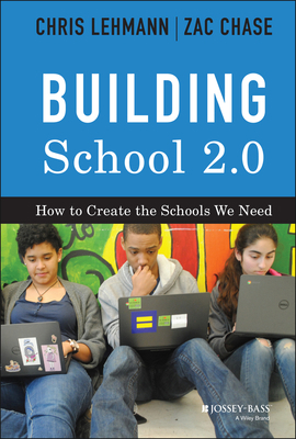 Building School 2.0: How to Create the Schools ... 1118076826 Book Cover