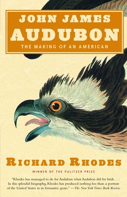 John James Audubon: The Making of an American 037571393X Book Cover