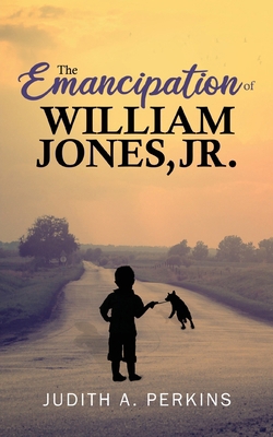 The Emancipation of William Jones, Jr.            Book Cover