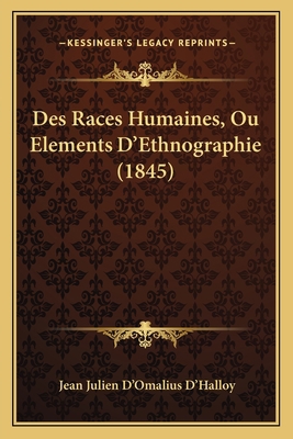 Des Races Humaines, Ou Elements D'Ethnographie ... [French] 1168407516 Book Cover