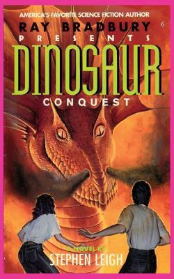 Ray Bradbury Presents Dinosaur Conquest 1596877499 Book Cover