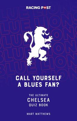Call Yourself a Blues Fan?: The Ultimate Chelse... 1839501014 Book Cover