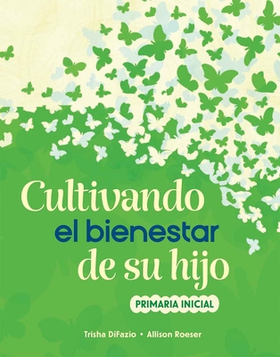 Cultivando El Bienestar de Su Hijo: Primaria In... [Spanish] B0DW3PYJSD Book Cover