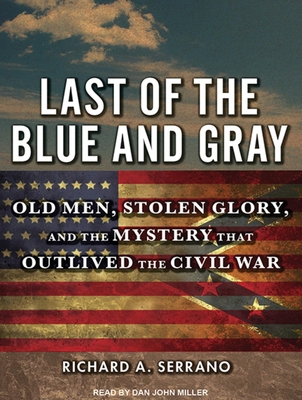 Last of the Blue and Gray: Old Men, Stolen Glor... 1452666180 Book Cover