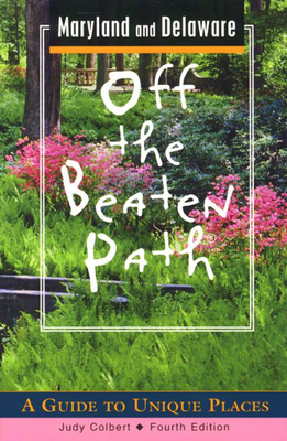 Maryland and Delaware Off the Beaten Path (R): ... 0762704586 Book Cover