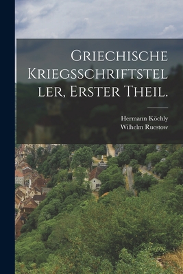 Griechische Kriegsschriftsteller, Erster Theil. [German] 101934489X Book Cover