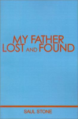 My Father Lost and Found 0595193749 Book Cover
