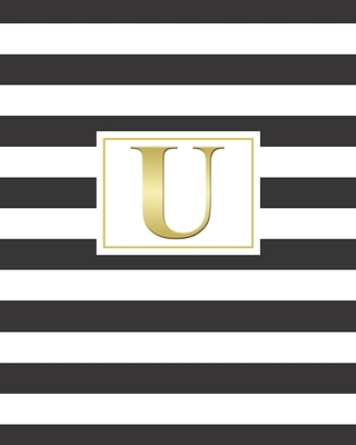Paperback U: 2020 Weekly and Monthly Planner and Customized Calendar Black and White Stripes with Gold Monogrammed Initial Book