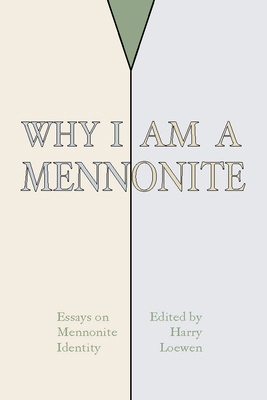 Why I Am a Mennonite 1579105750 Book Cover