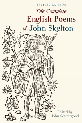 The Complete English Poems of John Skelton: Rev... 184631965X Book Cover