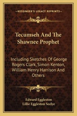 Tecumseh And The Shawnee Prophet: Including Ske... 116328372X Book Cover