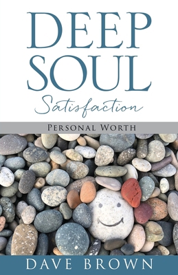 Deep Soul Satisfaction: Personal Worth B0FPJPQFPJ Book Cover