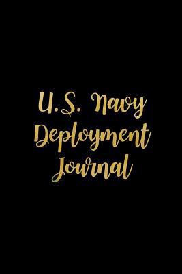 Paperback U.S. Navy Deployment Journal: Black Gold Military Deployment Gift for Him or Her Funky Novelty Notebook Gift, Blank Lined Small Journal to Write in Book