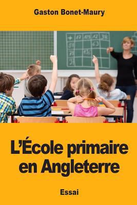 L'École primaire en Angleterre [French] 1983453161 Book Cover
