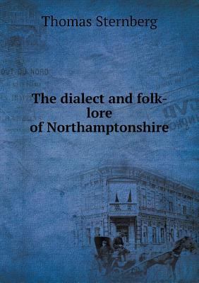 The dialect and folk-lore of Northamptonshire 5518798814 Book Cover