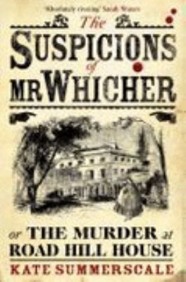 The Suspicions of Mr Whicher: or the Murder at ... 0747597286 Book Cover