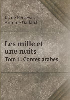 Les mille et une nuits Tom 1. Contes arabes [French] 5519057796 Book Cover