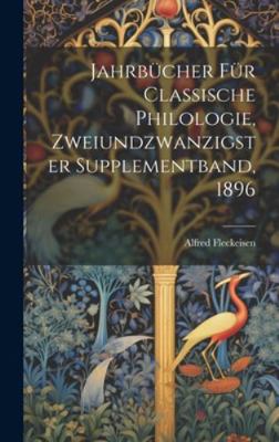 Jahrbücher für classische Philologie, Zweiundzw... [German] 1020145935 Book Cover