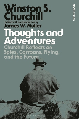 Thoughts and Adventures: Churchill Reflects on ... 1350450251 Book Cover