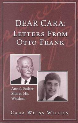 Dear Cara: Letters from Otto Frank: Anne's Fath... 1880823233 Book Cover