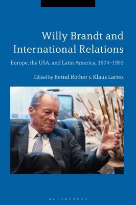 Willy Brandt and International Relations: Europ... 1350040428 Book Cover