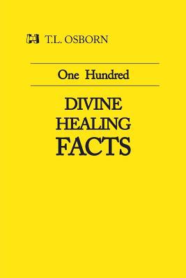 One Hundred Divine Healing Facts 0892742992 Book Cover