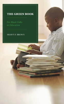 Green Book: For Black Folks in Education 1475874057 Book Cover