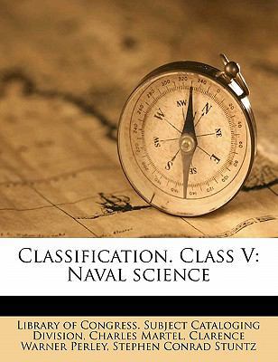 Classification. Class V: Naval Science 1176255320 Book Cover