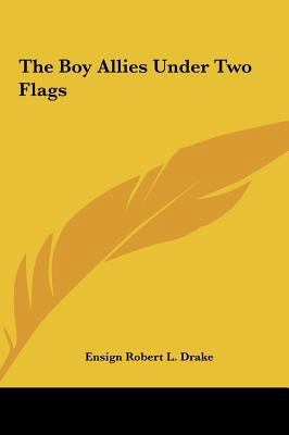 The Boy Allies Under Two Flags 1161458131 Book Cover